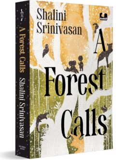 A Forest Calls – Shalini Srinivasan