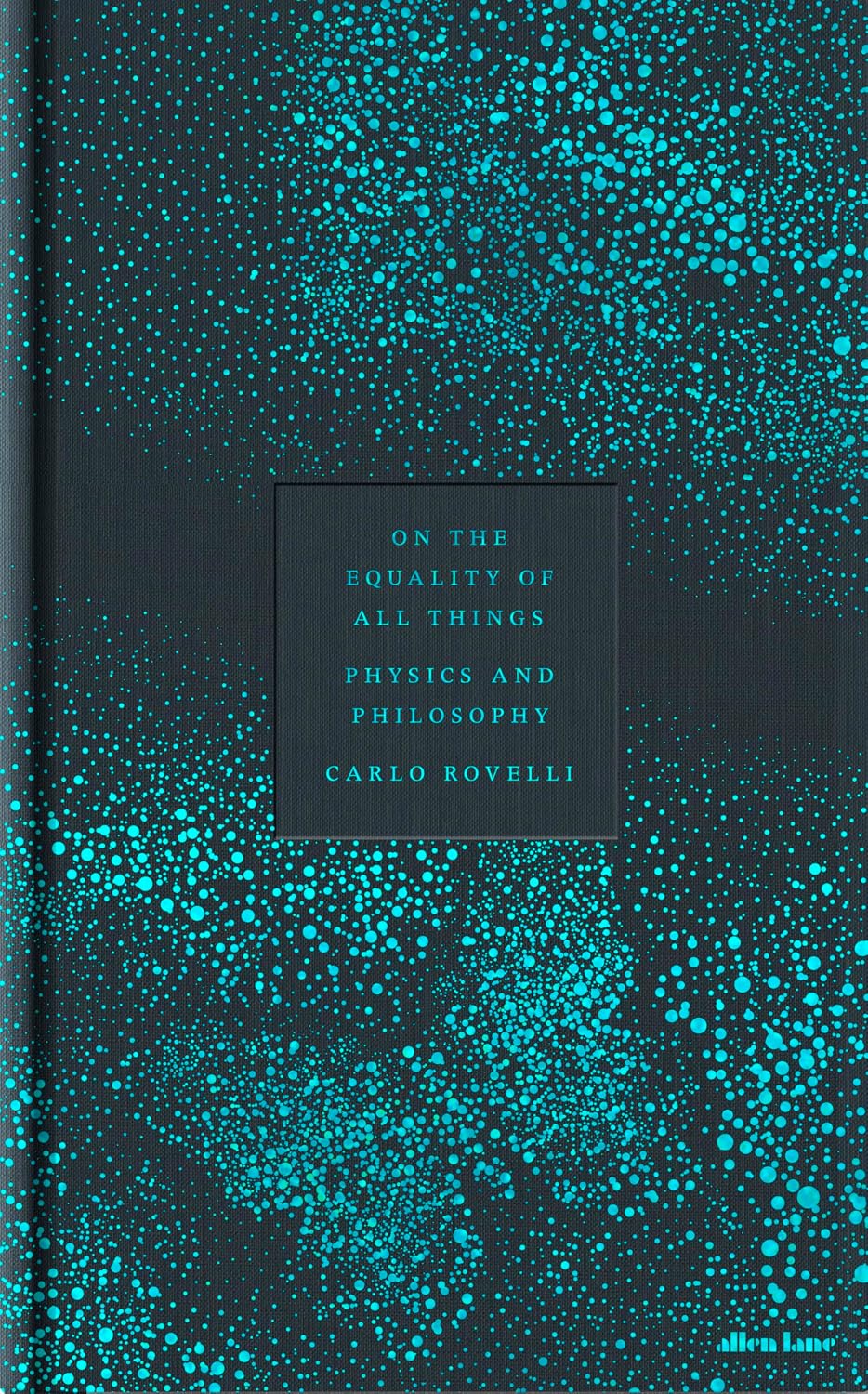 On The Equality Of All Things : Physics And Philosophy - Carlo Rovelli (Hardcover)