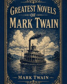 Greatest Novels of Mark Twain – Mark Twain (Hardcover-Delux)