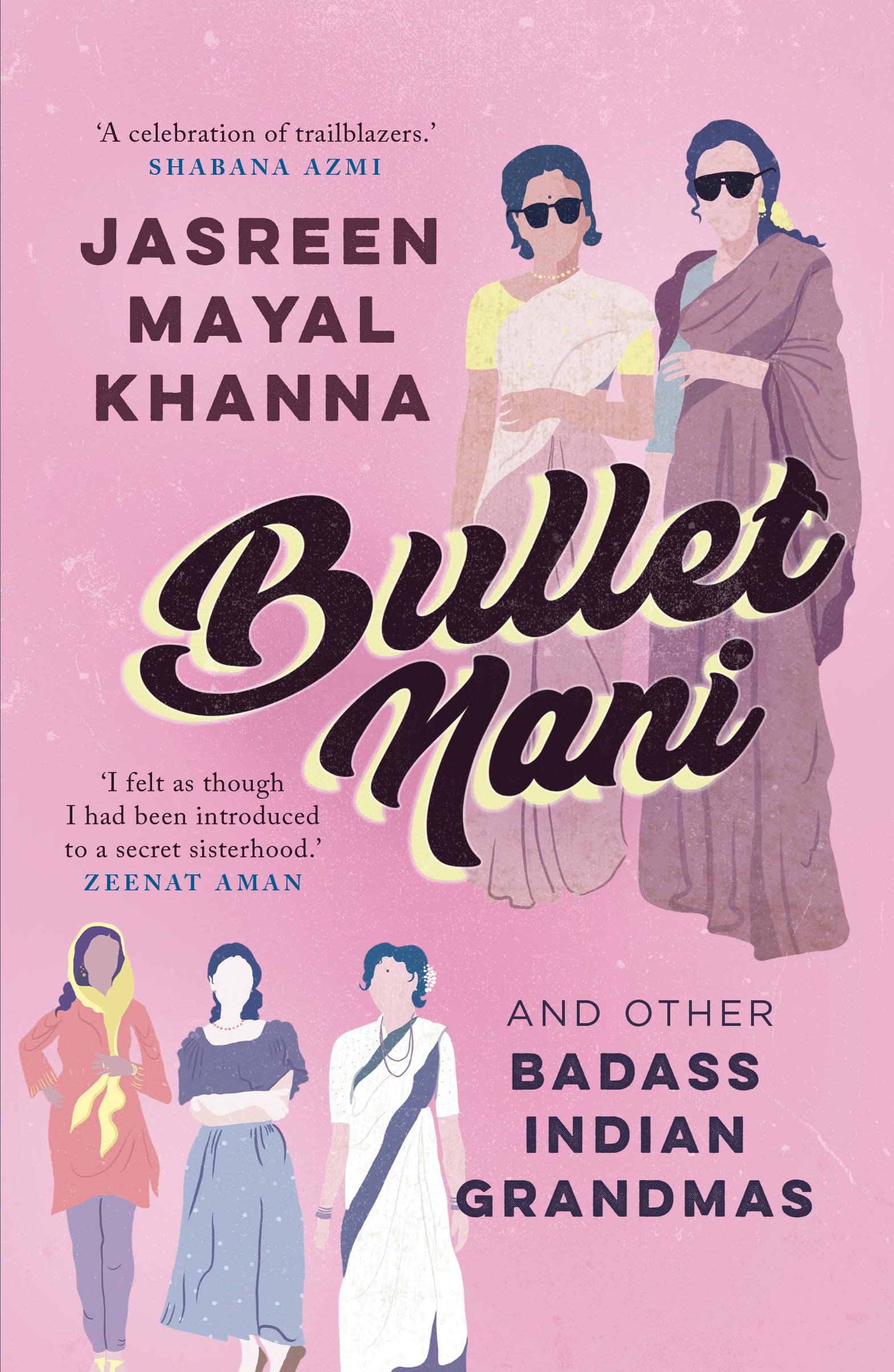Bullet Nani And Other Badass Indian Grandmas - Jasreen Mayal Khanna