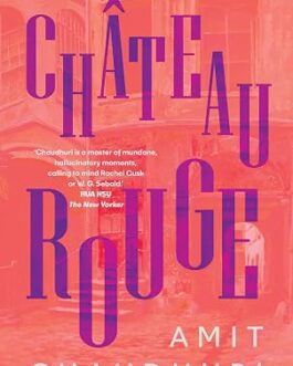 Chateau Rouge – Amit Chaudhuri (Hardcover)