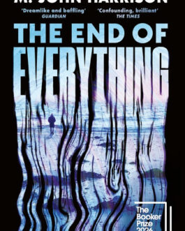The End Of Everything – M. John Harrison