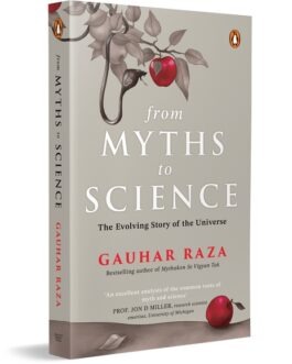 From Myths to Science : The Evolving Story of the Universe – Gauhar Raza