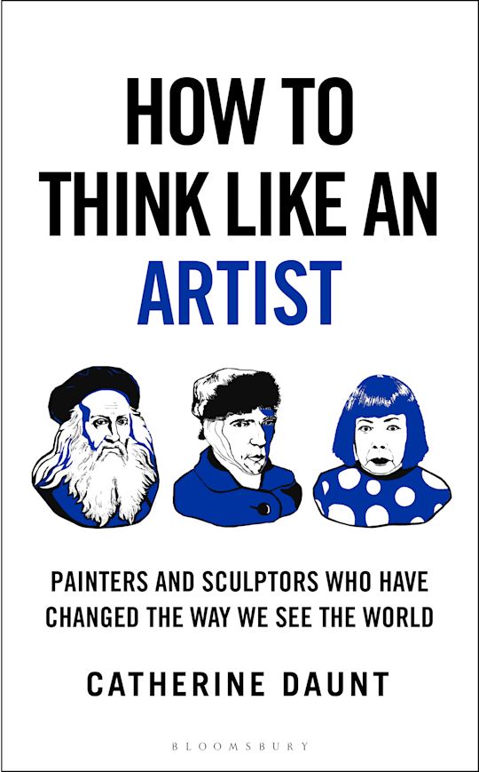 How to Think Like an Artist - Catherine Daunt