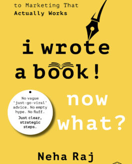 I wrote a book ! now what ? – Neha Raj