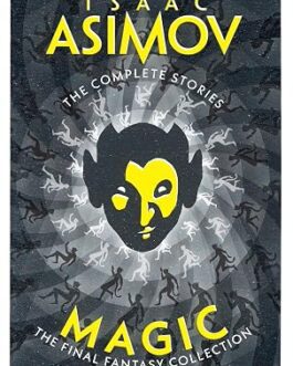 The Completer Stories : Magic and The Final Fantasy Collection – Isaac Asimov
