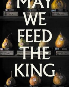 May We Feed The King – Rebecca Perry (Hardcover)