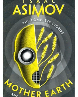 The Complete Stories Mother Earth and other stories – Isaac Asimov