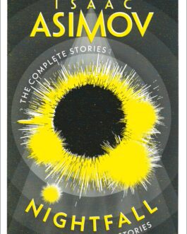 The Complete Stories : Nightfall and other stories – Isaac Asimov