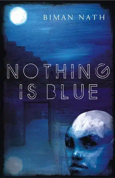 Nothing Is Blue - Biman Nath