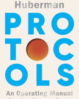 PROTOCOLS : An Operating Manual for the Human Body – Dr Andrew Huberman