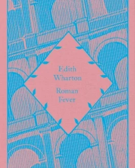 Roman Fever – Edith Wharton (Cloth Bound Classics)