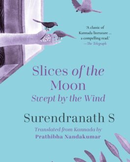 Slices of The Moon : Swept by the Wind – Surendranath S and Pratibha Nandakumar