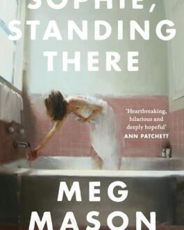 Sophie, Standing There – Meg Mason