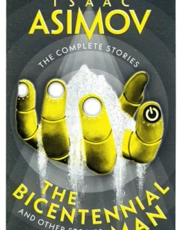 The Bicentennial Man and other stories – Isaac Asimov