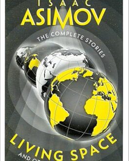 The Complete Stories : Living Space and Other Stories – Isaac Asimov