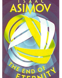 The End of Eternity – Isaac Asimov