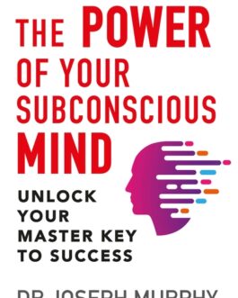 The Power Of Your Subconscious Mind – Dr Joseph Murphy