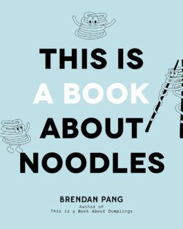 This Is A Book About Noodles – Brendan Pang (Hardcover)