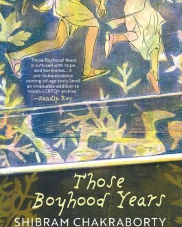 Those Boyhood Years – Shibram Chakraborty (Hardcover)