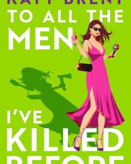 To All The Men I have Killed Before – Katy Brent