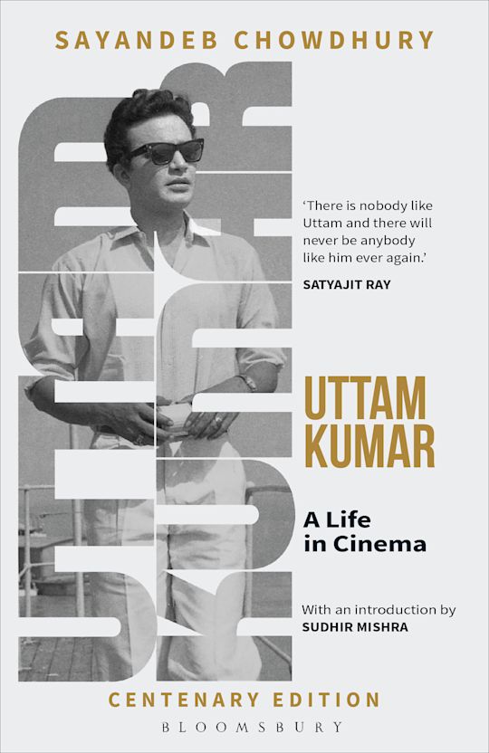 Uttam Kumar : A Life in Cinema - Sayandeb Chowdhury