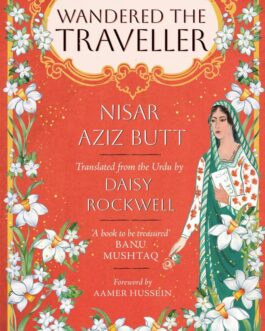 Wandered The Traveller – Nisar Aziz Butt and Daisy Rockwell
