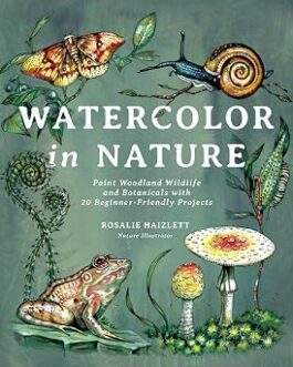 Watercolor in Nature – Rosalie Haizlett
