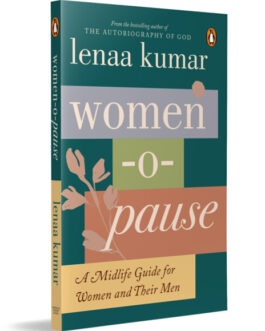 Women-o-pause : A Midlife Guide for Women and Their Men – Lenaa Kumar