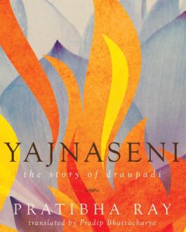 Yajnaseni – Prathibha Ray
