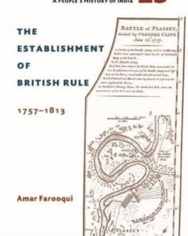 The Establishment of British Rule 1957-1813 – Amar Farooqui