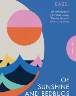 Of Sunshine And Bedbugs : Essential Stories – Isaac Babel