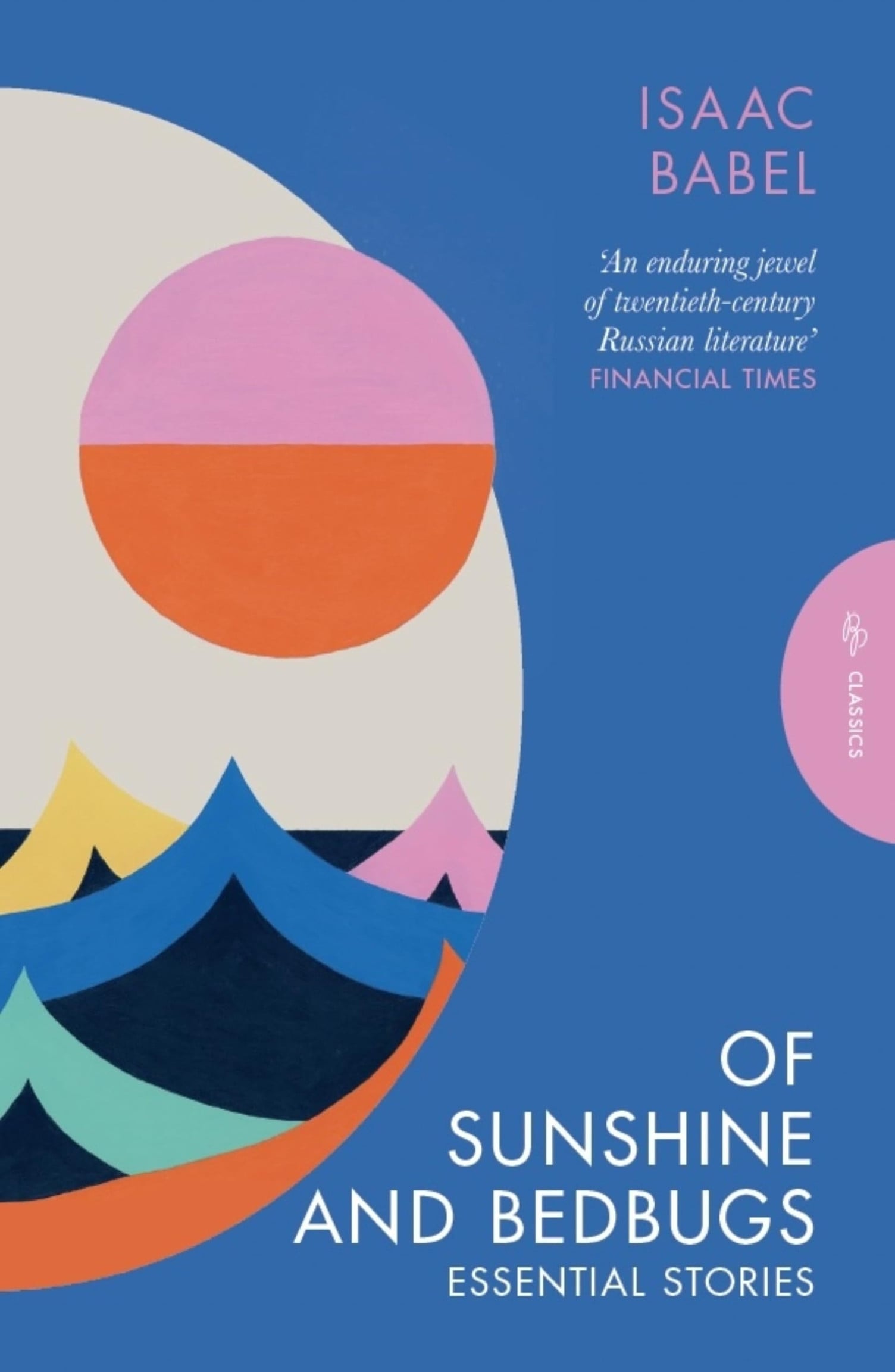 Of Sunshine And Bedbugs : Essential Stories - Isaac Babel