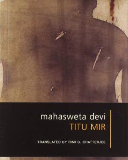 Titu Mir – Mahasweta Devi, Translated by Rimi B. Chatterjee