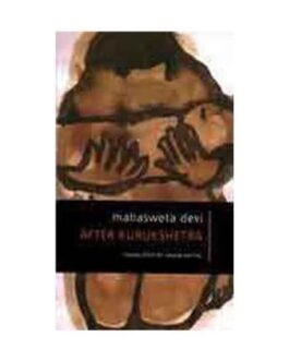 After Kurukshetra – Mahasweta Devi, Translated by Anjum Katyal