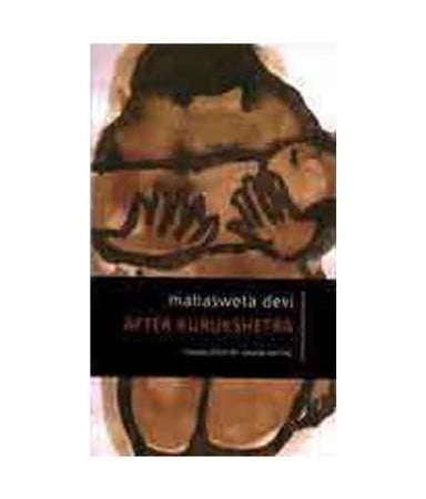 After Kurukshetra - Mahasweta Devi, Translated by Anjum Katyal