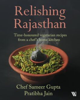 Relishing Rajasthan – Chef Sameer Gupta and Pratibha Jain