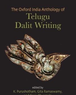 The Oxford Anthology of Telegu Dalit Writing – K. Purushotham, Gita Ramaswamy and Gogu Shyamala (Hardcover)