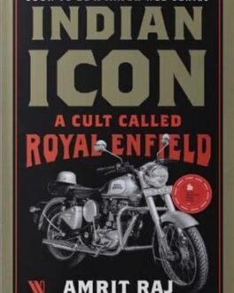 Indian Icon : A Cult Called Royal Enfield – Amrit Raj