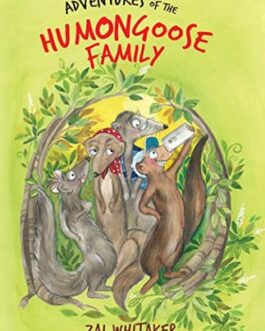 Adventures of the Humongoose Family – Zai Whitaker