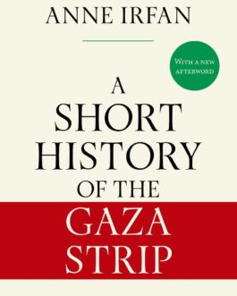 A Short History Of The Gaza Strip – Anne Irfan