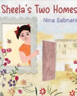 Sheela’s Two Homes – Nina Sabnani
