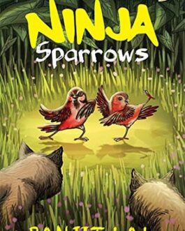 The Little Ninja Sparrows – Ranjit Lal