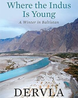 Where The Indus Is Young – Dervla Murphy