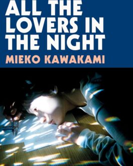 All The Lovers in The Night – Mieko Kawakami