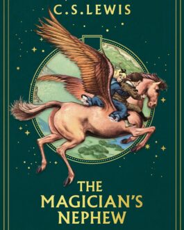 The Magician’s Nephew – C. S. Lewis (Deluxe Edition)