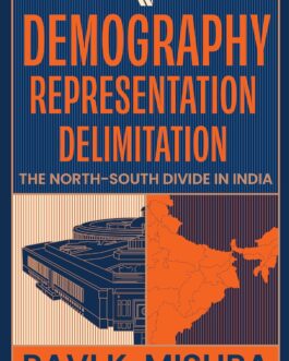 Demography Representation Delimitation : A North south divide in India – Ravi K. Mishra