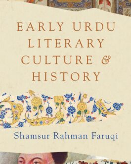 Early Urdu Literary Culture and History – Shamsur Rahman Faruqi (Hardcover)