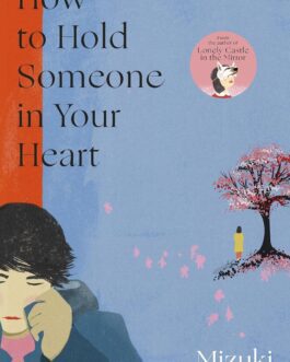 How to Hold Someone in Your Heart – Mizuki Tsujimura
