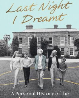 Last Night I Dreamt : A Personal History of the du Mauriers
